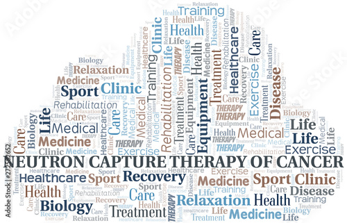 Neutron Capture Therapy Of Cancer word cloud. Wordcloud made with text only.