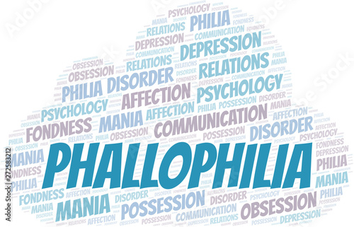 Phallophilia word cloud. Type of Philia.