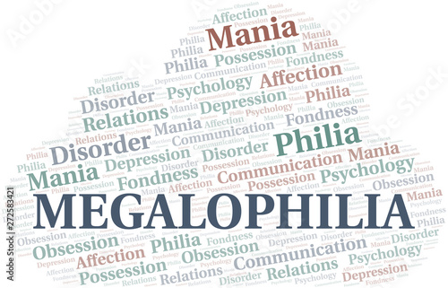 Megalophilia word cloud. Type of Philia.