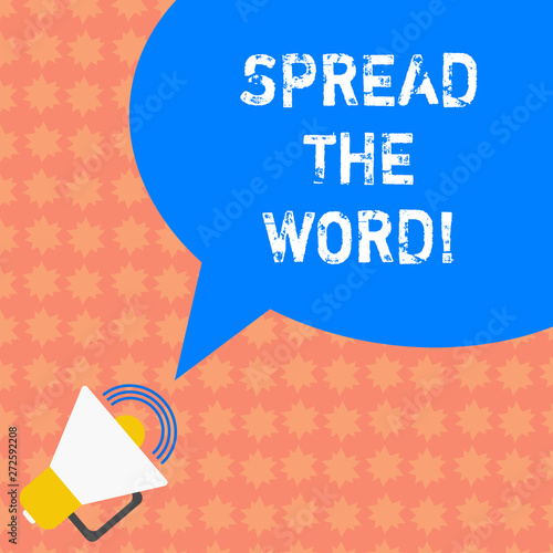 Writing note showing Spread The Word. Business photo showcasing Communicate the news to everybody Make something popular Megaphone with Sound Volume Icon and Blank Color Speech Bubble photo
