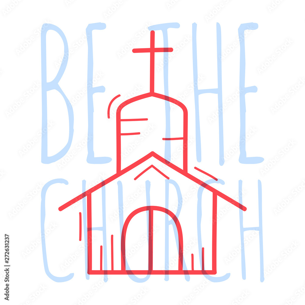 Doodle church building. Religion Christian poster hand drawn icon with text be the church on white background Doodle church building. Religion Christian poster hand drawn icon with text be the church on white background