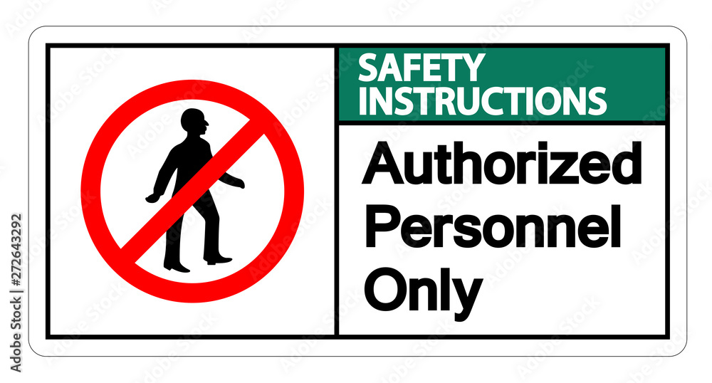 Safety instructions Authorized Personnel Only Symbol Sign Isolate On White Background,Vector Illustration Safety instructions Authorized Personnel Only Symbol Sign Isolate On White Background,Vector Illustration