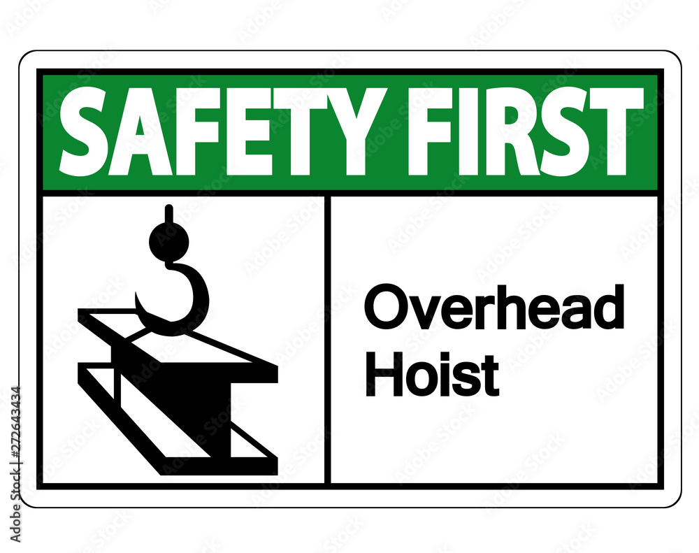 Safety first Overhead Hoist Symbol Sign Isolate On White Background,Vector Illustration Safety first Overhead Hoist Symbol Sign Isolate On White Background,Vector Illustration