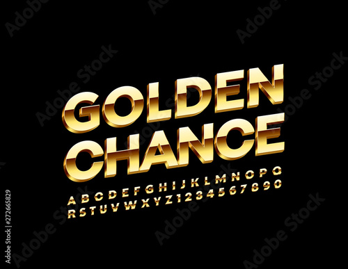 Vector chic banner Golden Chance with luxury 3D Font. Unique Alphabet Letters and Numbers 