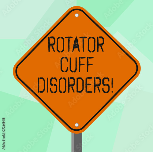 Conceptual hand writing showing Rotator Cuff Disorders. Business photo showcasing tissues in the shoulder get irritated or damaged Diamond Shape Color Road Warning Signage with One Leg Stand photo