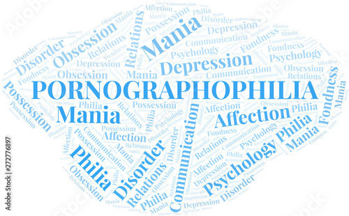 Pornographophilia word cloud. Type of Philia.