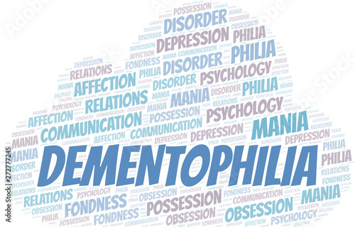 Dementophilia word cloud. Type of Philia.