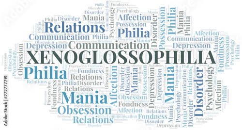 Xenoglossophilia word cloud. Type of Philia.