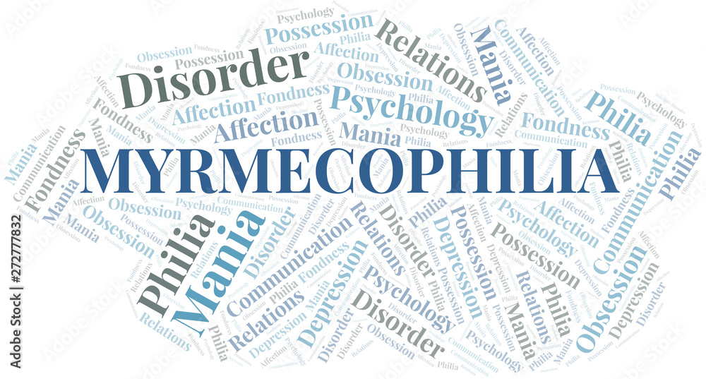 Myrmecophilia word cloud. Type of Philia.
