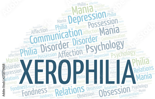 Xerophilia word cloud. Type of Philia.
