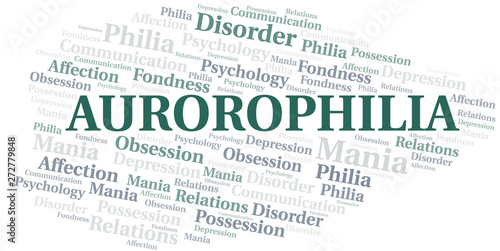 Aurorophilia word cloud. Type of Philia.