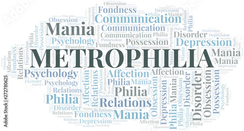 Metrophilia word cloud. Type of Philia.