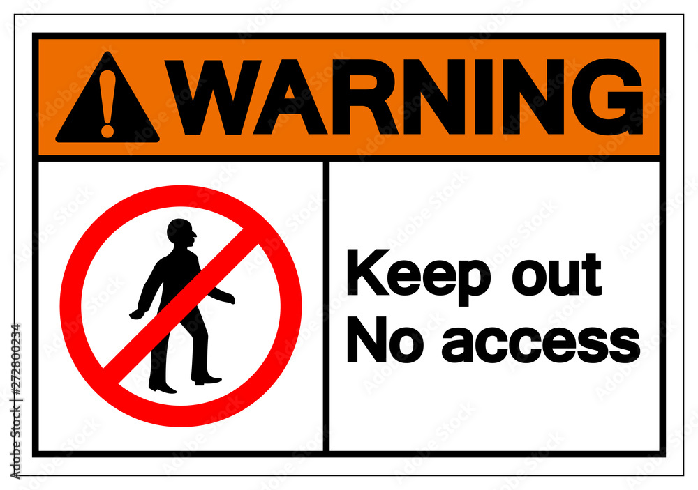 Warning Keep Out No Access Symbol Sign, Vector Illustration, Isolate On White Background Label. EPS10 Warning Keep Out No Access Symbol Sign, Vector Illustration, Isolate On White Background Label. EPS10