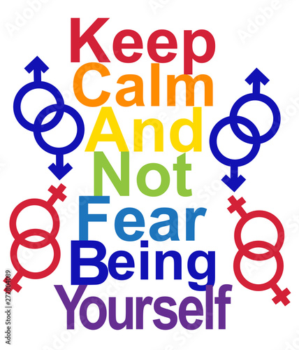 LGBT concept, motivating phrase in the colors of the rainbow. Keep calm and don't be fear to be yourself