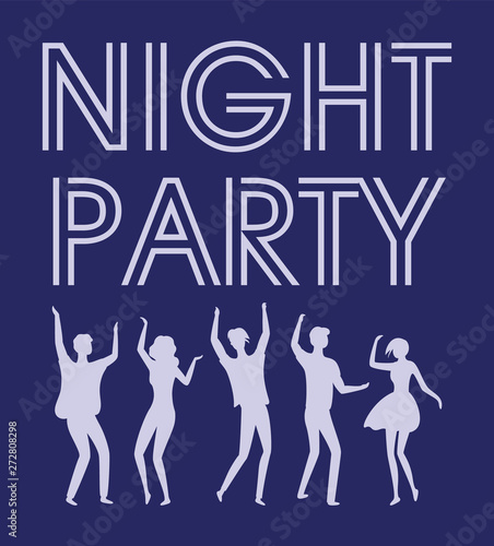 Night party vector, poster with text and silhouettes of people dancing and having fun flats style. Dancers and clubber in nightclub, woman and man