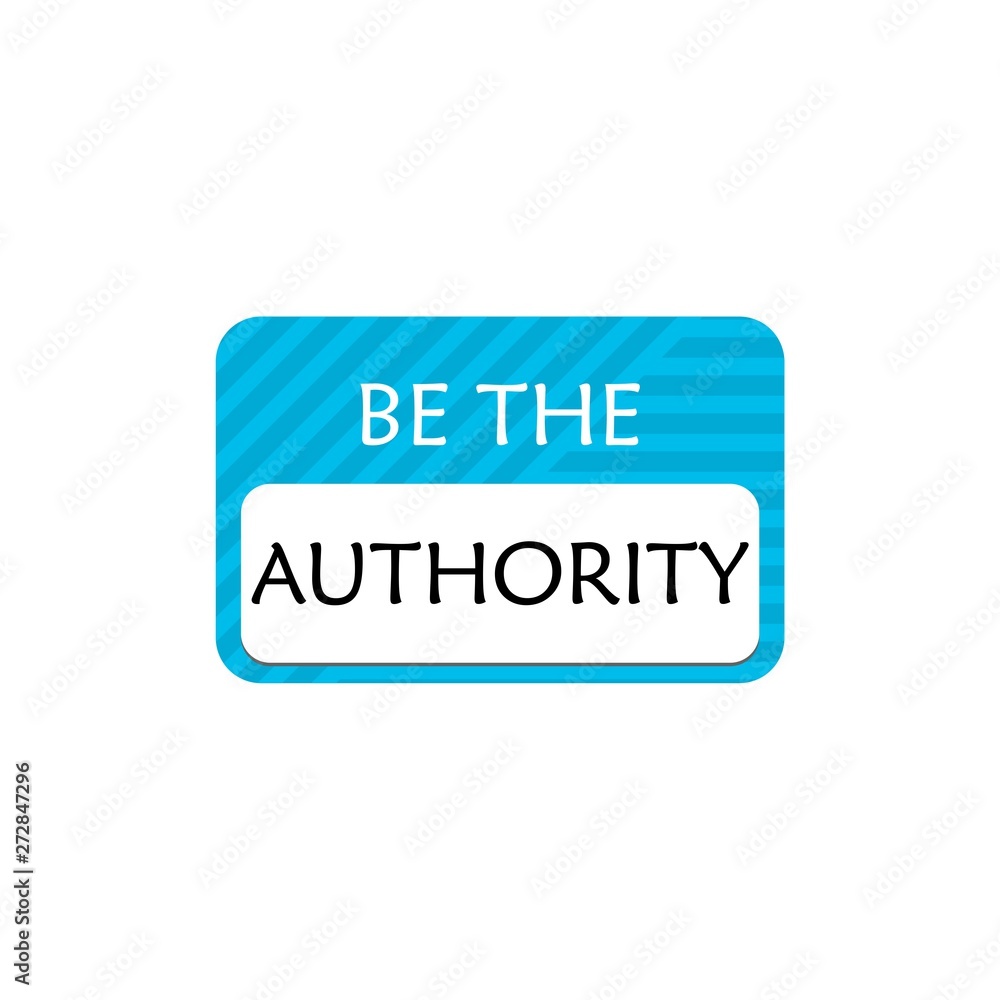 Be the Authority Words sign, icon, logo Be the Authority Words sign, icon, logo