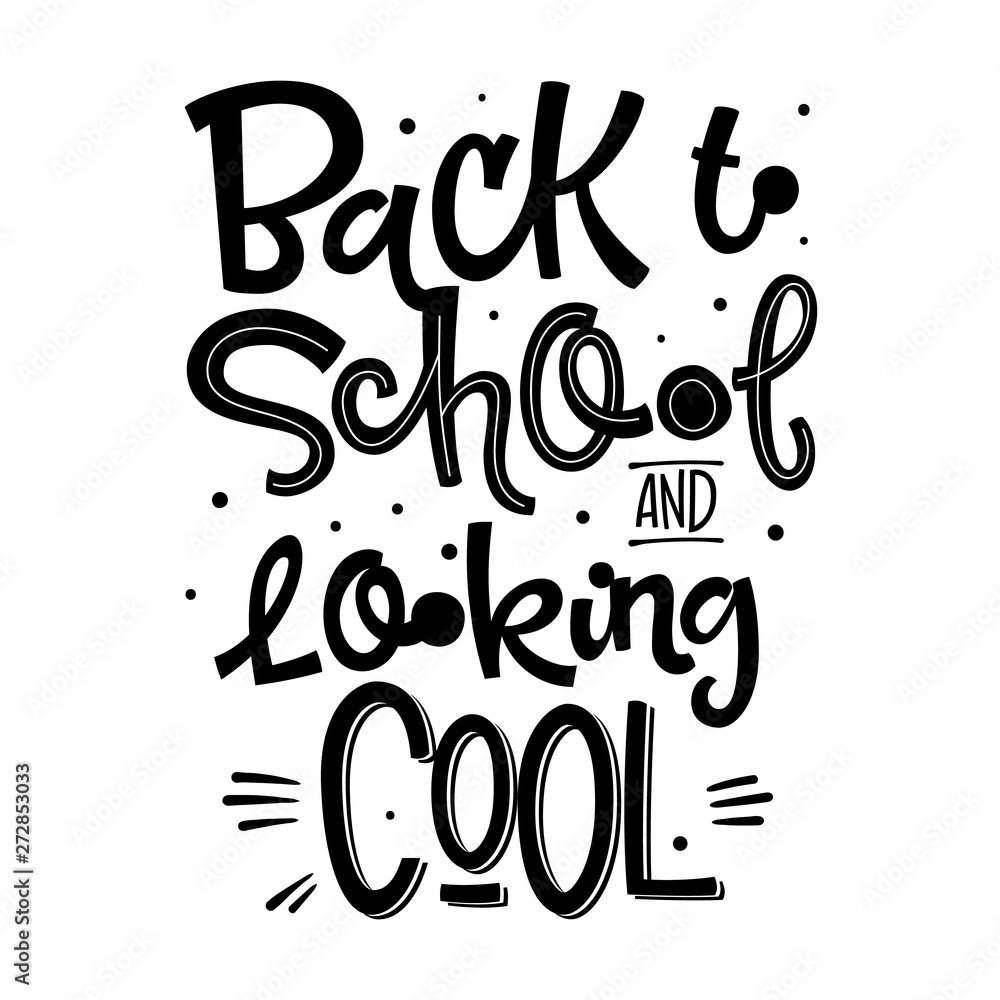 Back to school and Looking Cool quote. Back to school black and white hand drawn lettering logo phrase. Back to school and Looking Cool quote. Back to school black and white hand drawn lettering logo phrase.