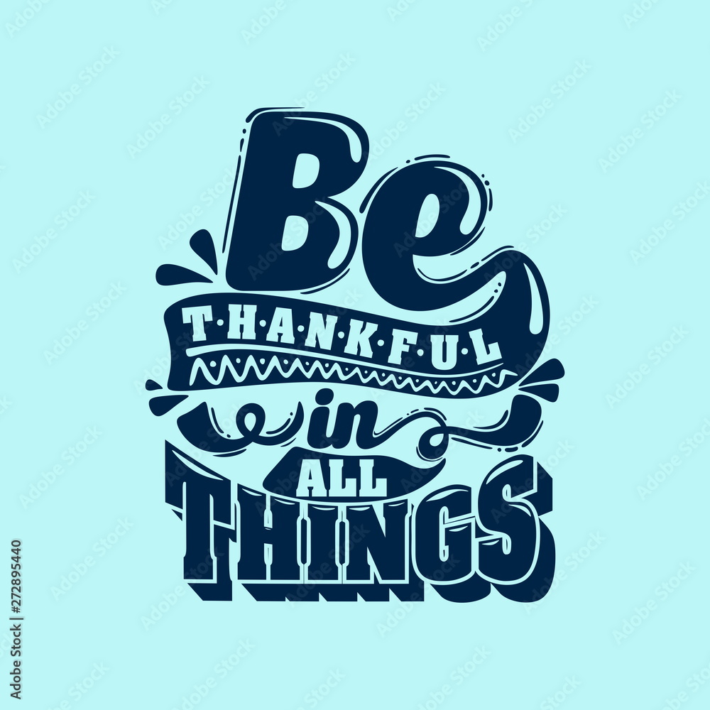 Christian typography, lettering and illustration. Be thankful in all things.