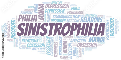 Sinistrophilia word cloud. Type of Philia.