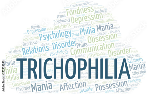 Trichophilia word cloud. Type of Philia.