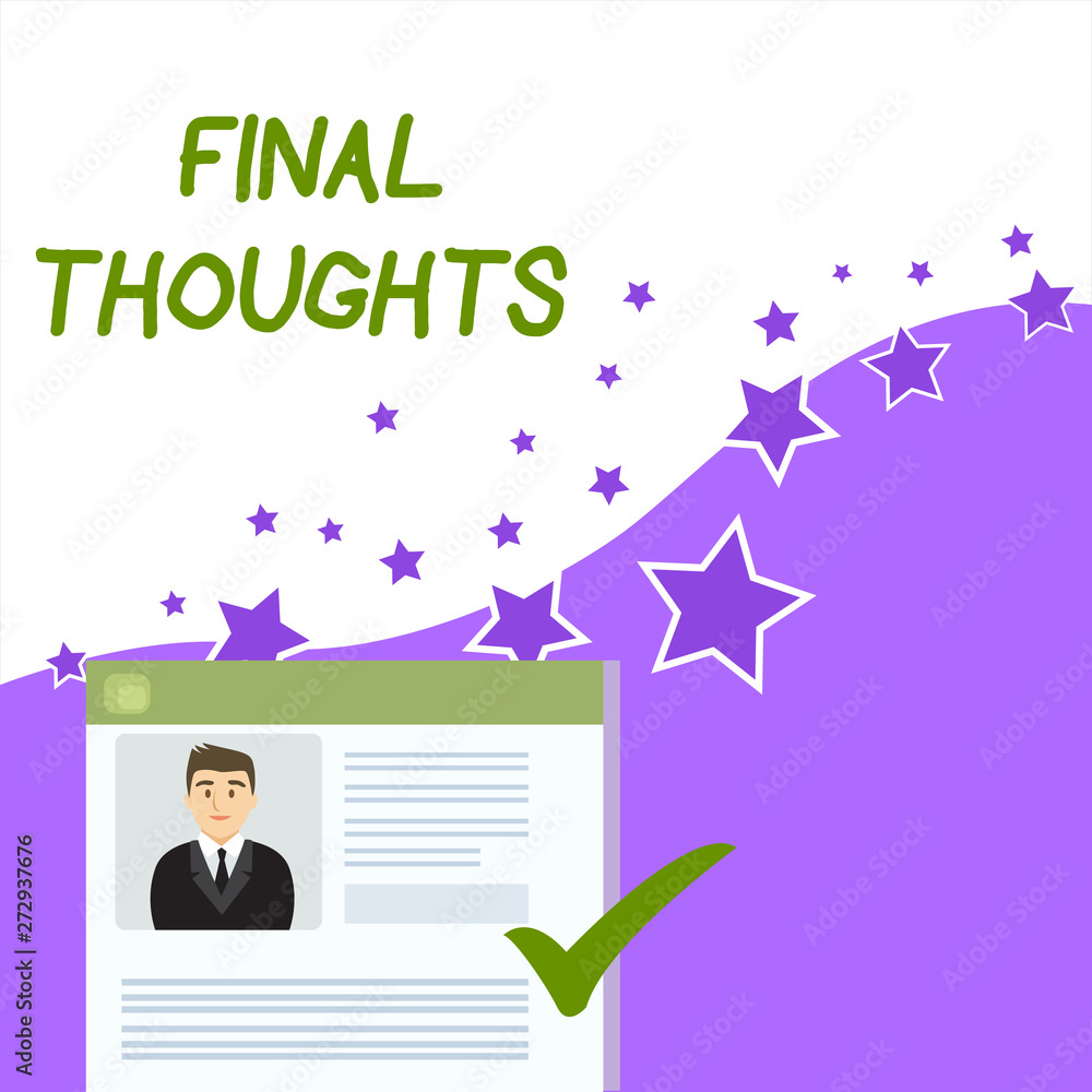 Text sign showing Final Thoughts. Business photo showcasing the conclusion or last few sentences within your conclusion Curriculum Vitae Resume of Young Male Candidate Marked by Colored Checkmark