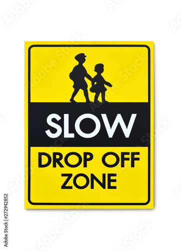 slow down drop off zone warning yellow banner traffic sign at the school, isolated on white background, clipping path.