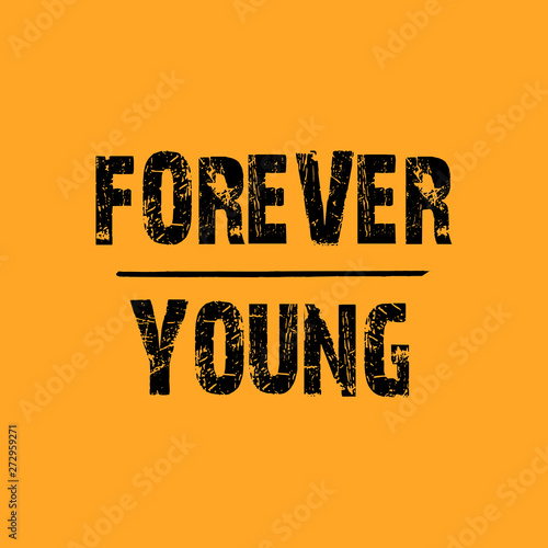 Forever young - Vector illustration design for banner, t shirt graphics, fashion prints, slogan tees, stickers, cards, posters and other creative uses