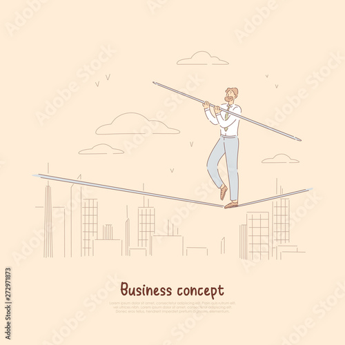 Brave businessman, tightrope walker holding stick, unstable career position, balance and concentration banner