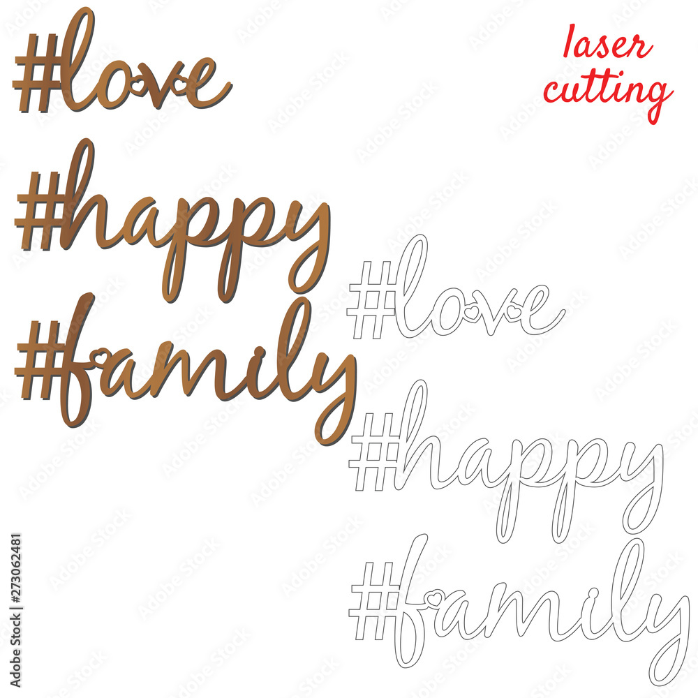 Love, happy, family. Sign for wedding. Template laser cutting machine for wood or metal. Hashtags for your design. Laser cut design element. Vector ornamental decorative frame. Elegant decoration
