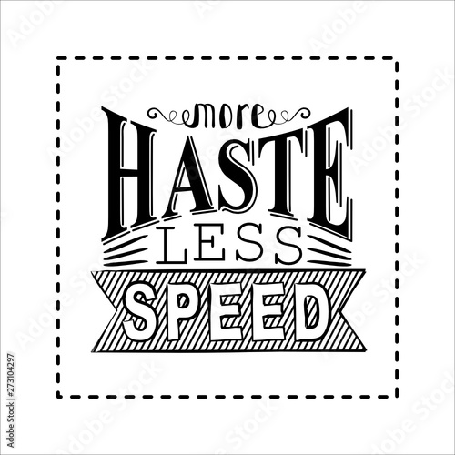 More haste less speed. Quote. Lettering quote. Cute postcard