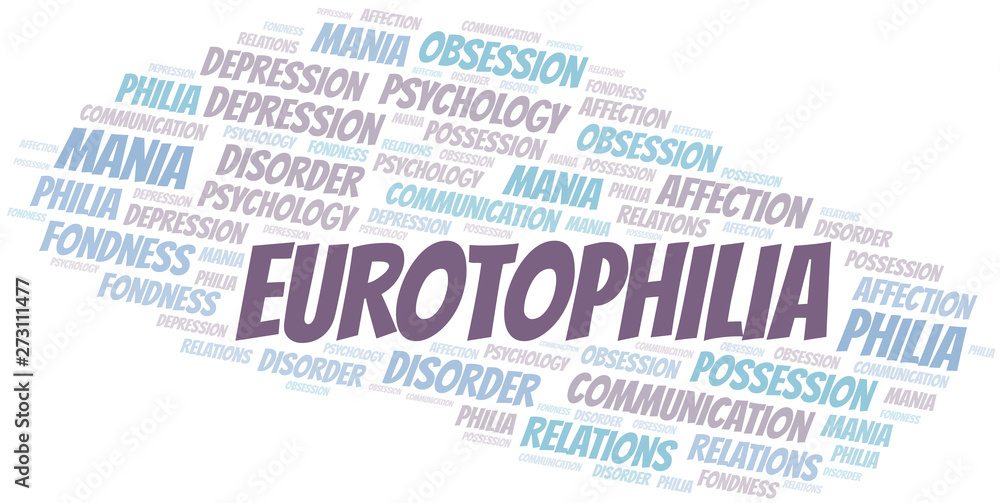 Eurotophilia word cloud. Type of Philia.