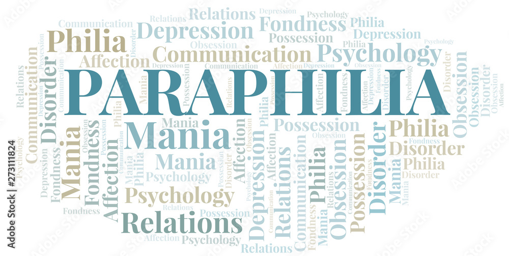 Paraphilia word cloud. Type of Philia. Adobe Stock