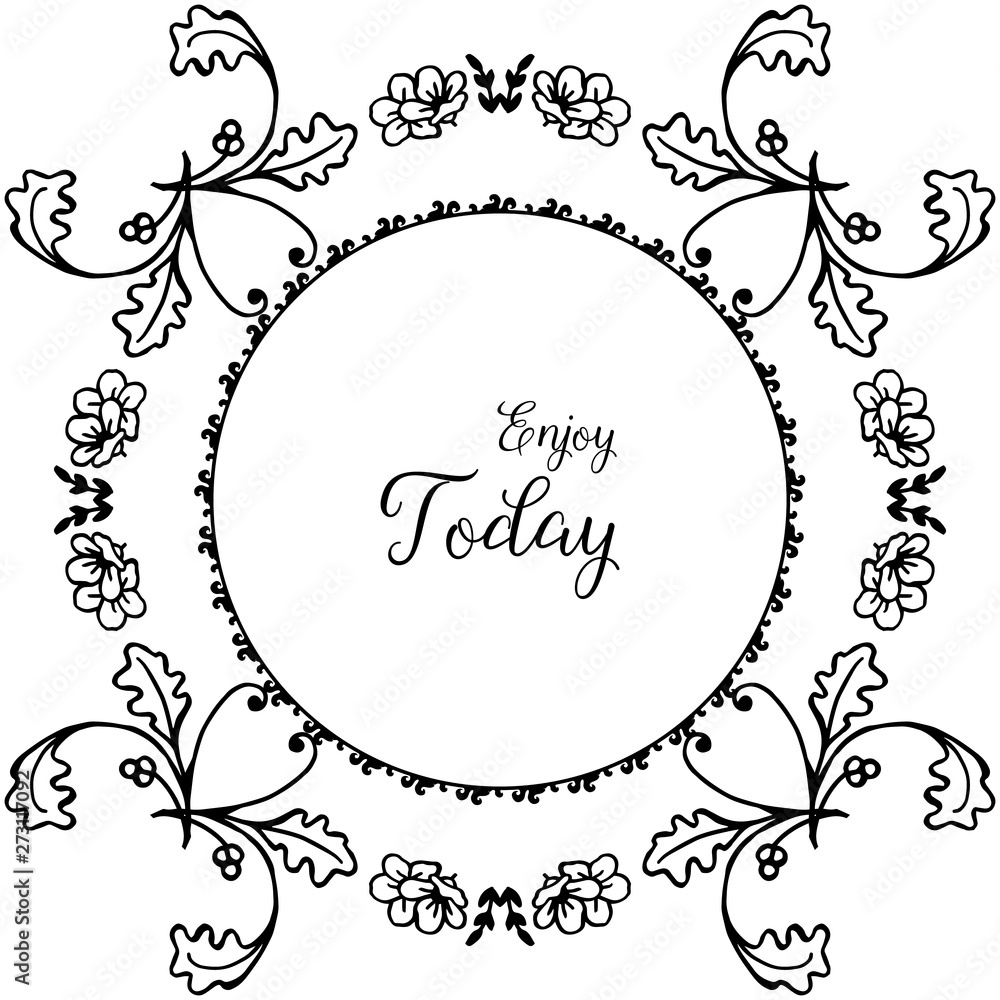 Vector illustration writing enjoy today with various art pattern flower frame