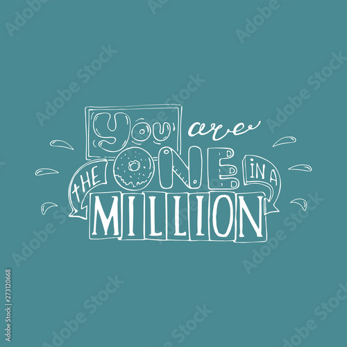 You are the one in a million -inspiring,motivation quote on a blue background white