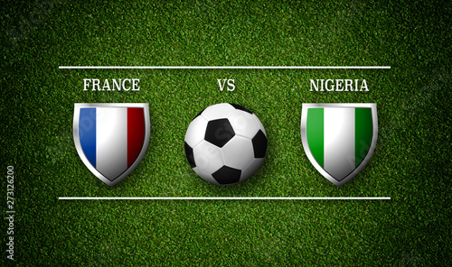 Football Match schedule  France vs Nigeria  flags of countries and soccer ball - 3D rendering