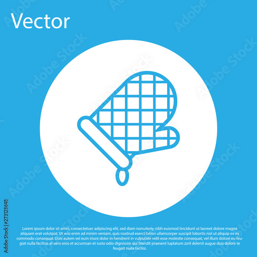 Blue Oven glove icon isolated on blue background. Kitchen potholder sign. Cooking glove. White circle button. Vector Illustration