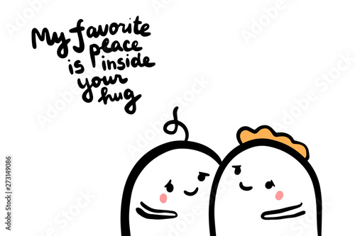 My favorite place is inside your hugs hand drawn vector illustration in cartoon style with men