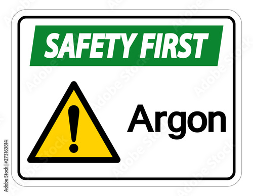 Safety first Argon Symbol Sign Isolate On White Background,Vector Illustration