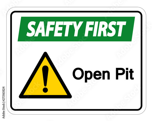 Safety first Open Pit Symbol Sign Isolate On White Background,Vector Illustration