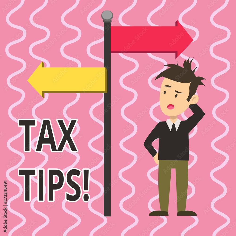 Text sign showing Tax Tips. Business photo text compulsory contribution to state revenue levied by government Man Confused with the Road Sign Arrow Pointing to Opposite Side Direction Text sign showing Tax Tips. Business photo text compulsory contribution to state revenue levied by government Man Confused with the Road Sign Arrow Pointing to Opposite Side Direction