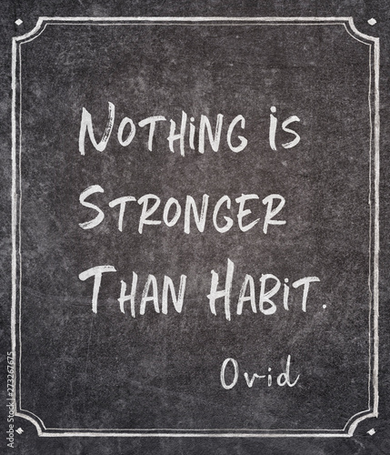 than habit Ovid quote