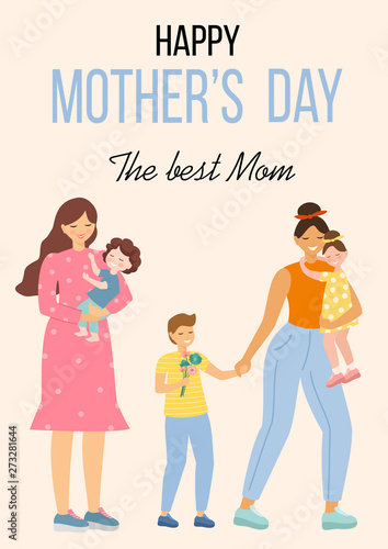Happy Mothers Day. Vector illustration with women and their children. Beautiful template. Can be used for banner, poster, card, postcard and printable.