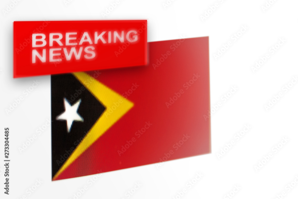 Breaking news, East Timor country's flag and the inscription news