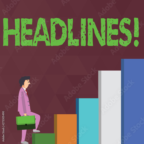 Word writing text Headlines. Business concept for Heading at the top of an article in newspaper Businessman Carrying a Briefcase is in Pensive Expression while Climbing Up.