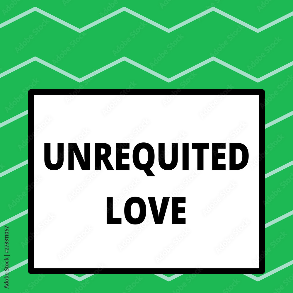 Writing note showing Unrequited Love. Business photo showcasing not openly reciprocated or understood as such by beloved Big square background inside one thick bold black outline frame. Writing note showing Unrequited Love. Business photo showcasing not openly reciprocated or understood as such by beloved Big square background inside one thick bold black outline frame.