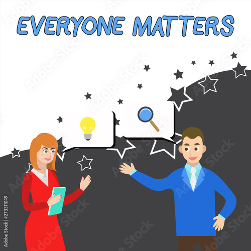 Conceptual hand writing showing Everyone Matters. Business photo showcasing all the showing have right to get dignity and respect Business Partners Colleague Jointly Seeking Problem Solution.