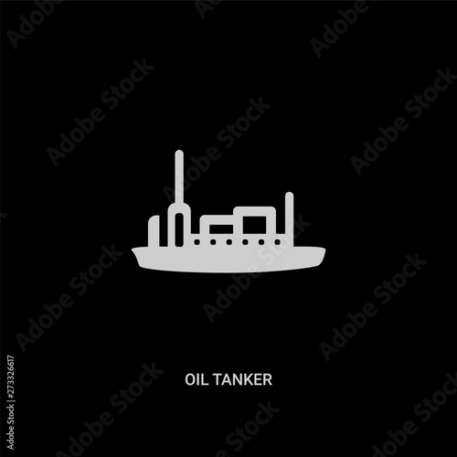 white oil tanker vector icon on black background. modern flat oil tanker from industry concept vector sign symbol can be use for web, mobile and logo.