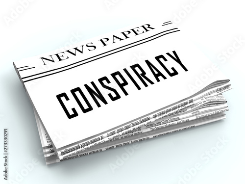 Secret Conspiracy Newspaper Representing Complicity In Treason Or Political Collusion 3d Illustration