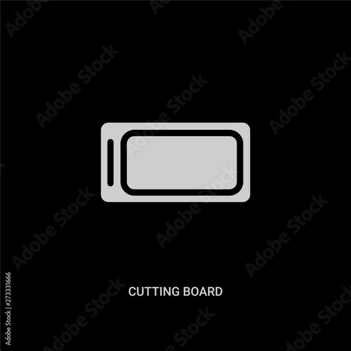 white cutting board vector icon on black background. modern flat cutting board from kitchen concept vector sign symbol can be use for web, mobile and logo.
