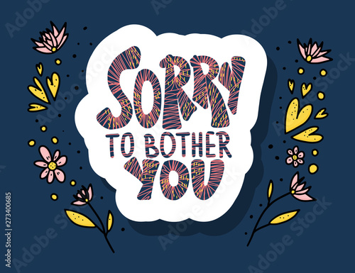 Sorry to bother you quote. Vector illustration.
